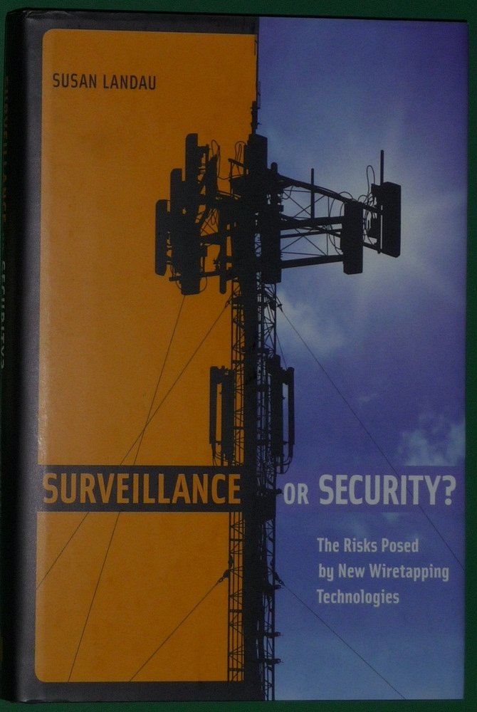 Surveillance or Security?: The Risks Posed by New Wiretapping Technologies (Mit Press)