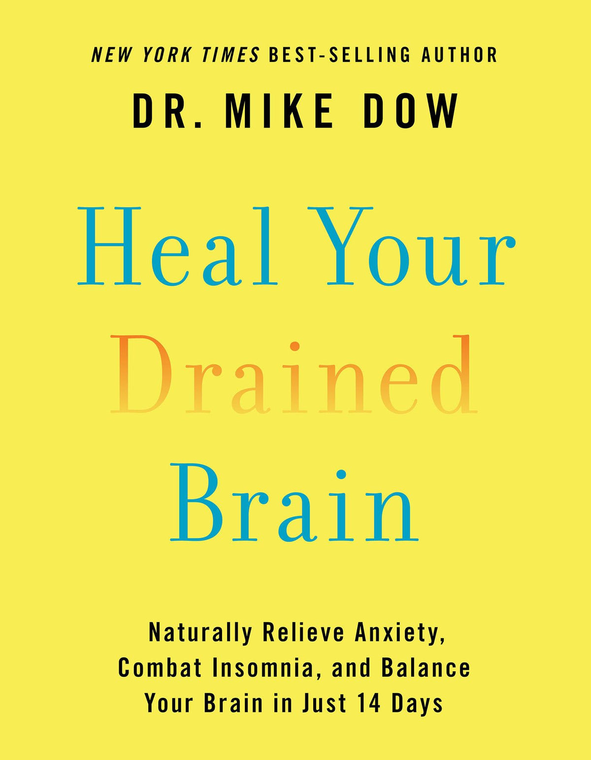 Heal Your Drained Brain: Naturally Relieve Anxiety, Combat Insomnia, and Balance Your Brain in Just 14 Days