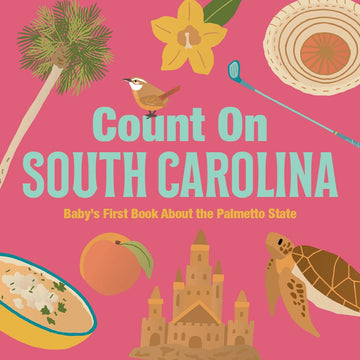 Count On South Carolina: Baby's First Book About the Palmetto State