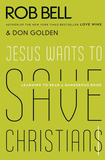 Jesus Wants to Save Christians: Learning to Read a Dangerous Book