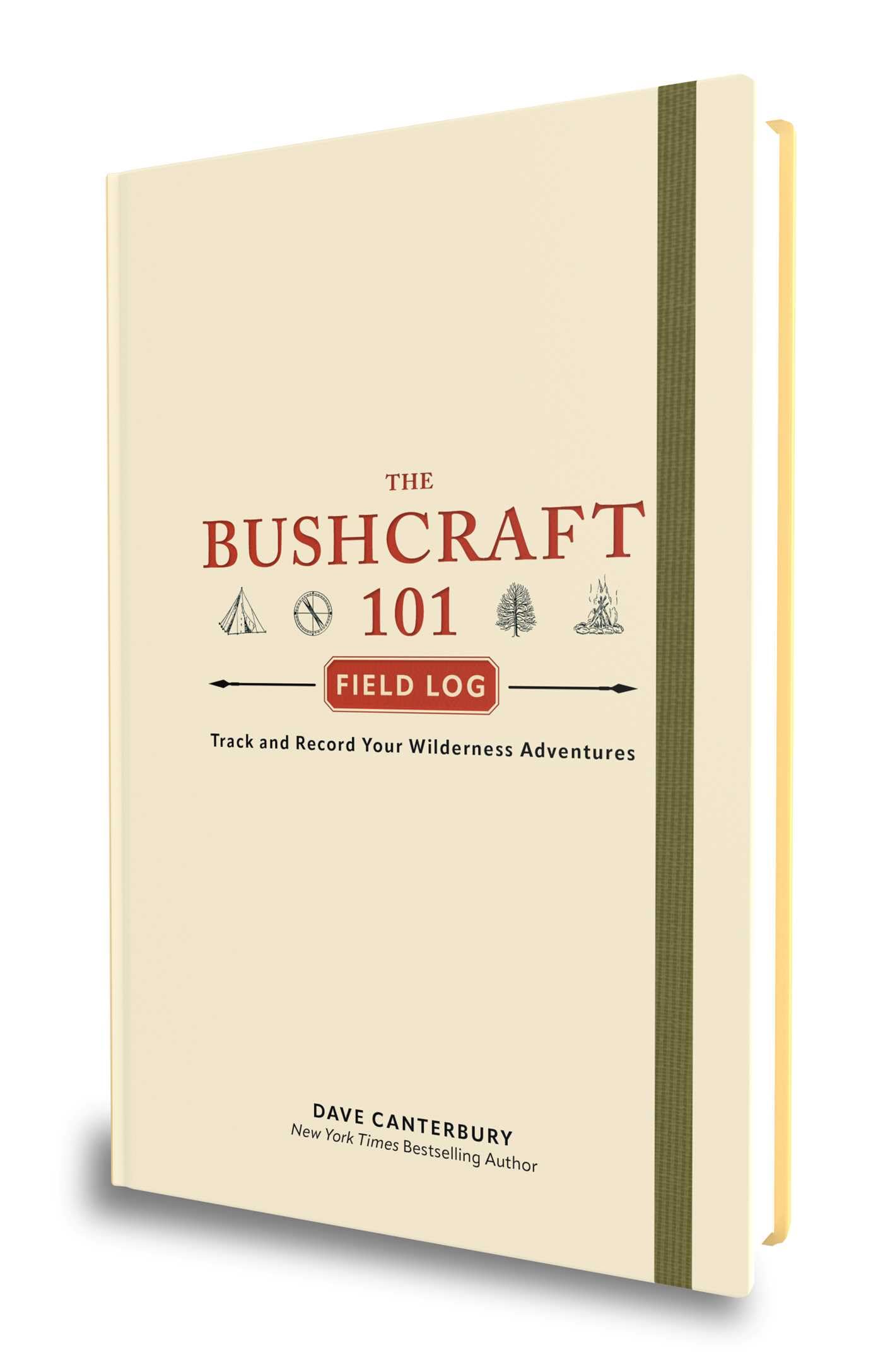 The Bushcraft 101 Field Log: Track and Record Your Wilderness Adventures (Bushcraft Survival Skills Series)