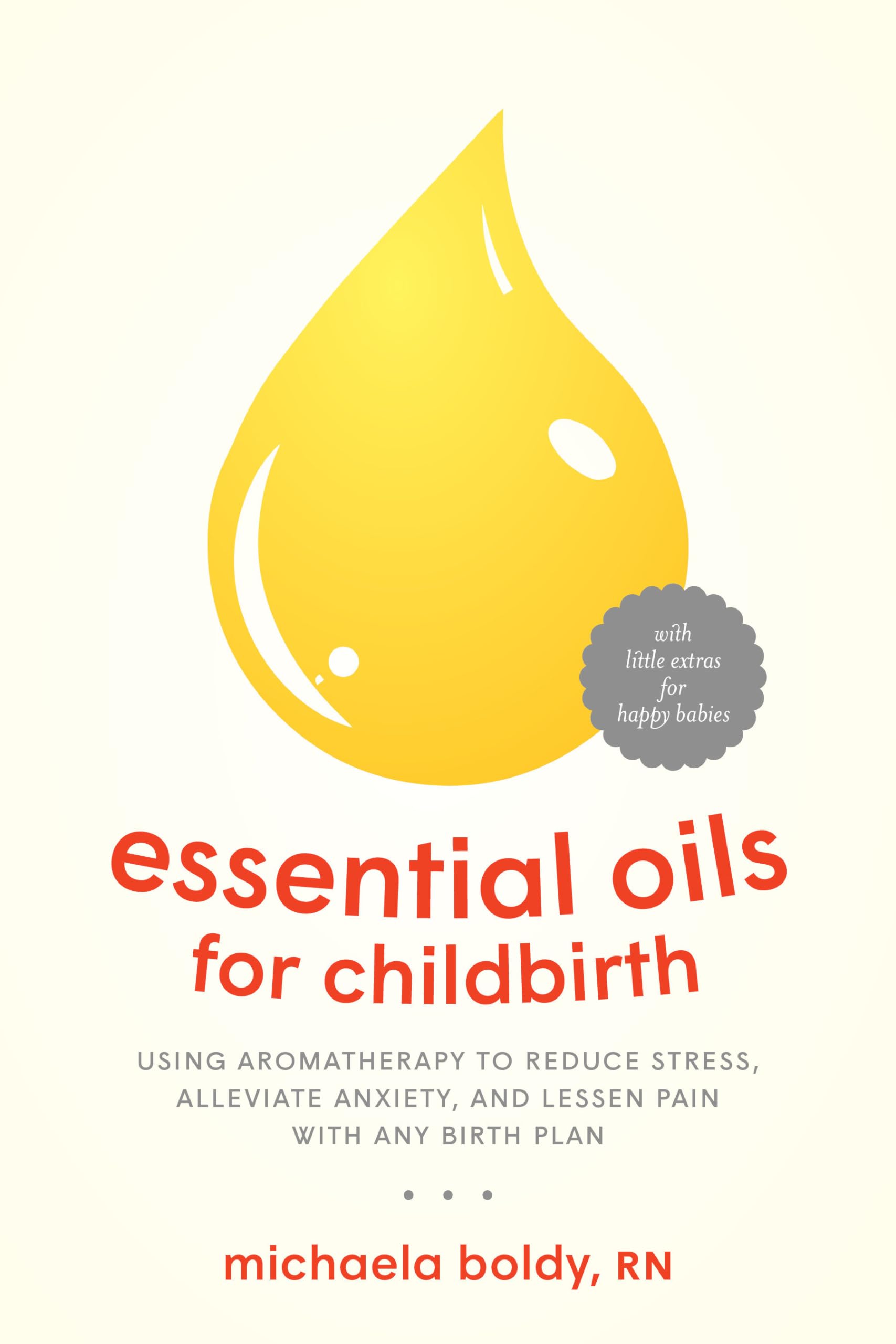 Essential Oils for Childbirth: Using Aromatherapy to Reduce Stress, Alleviate Anxiety, and Lessen Pain with AnyBirth Plan