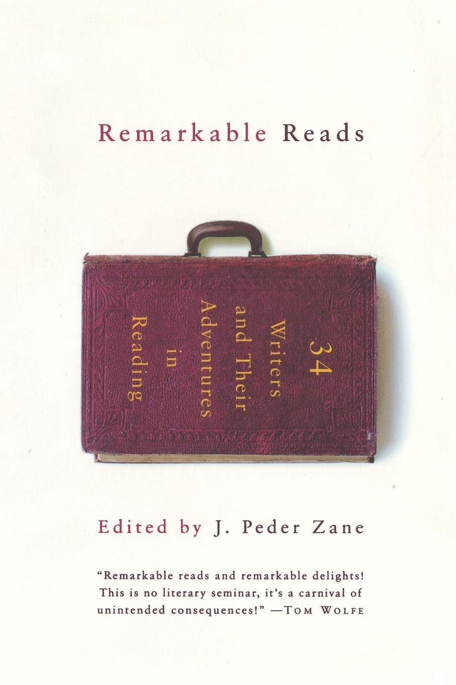 Remarkable Reads: 34 Writers and Their Adventures in Reading