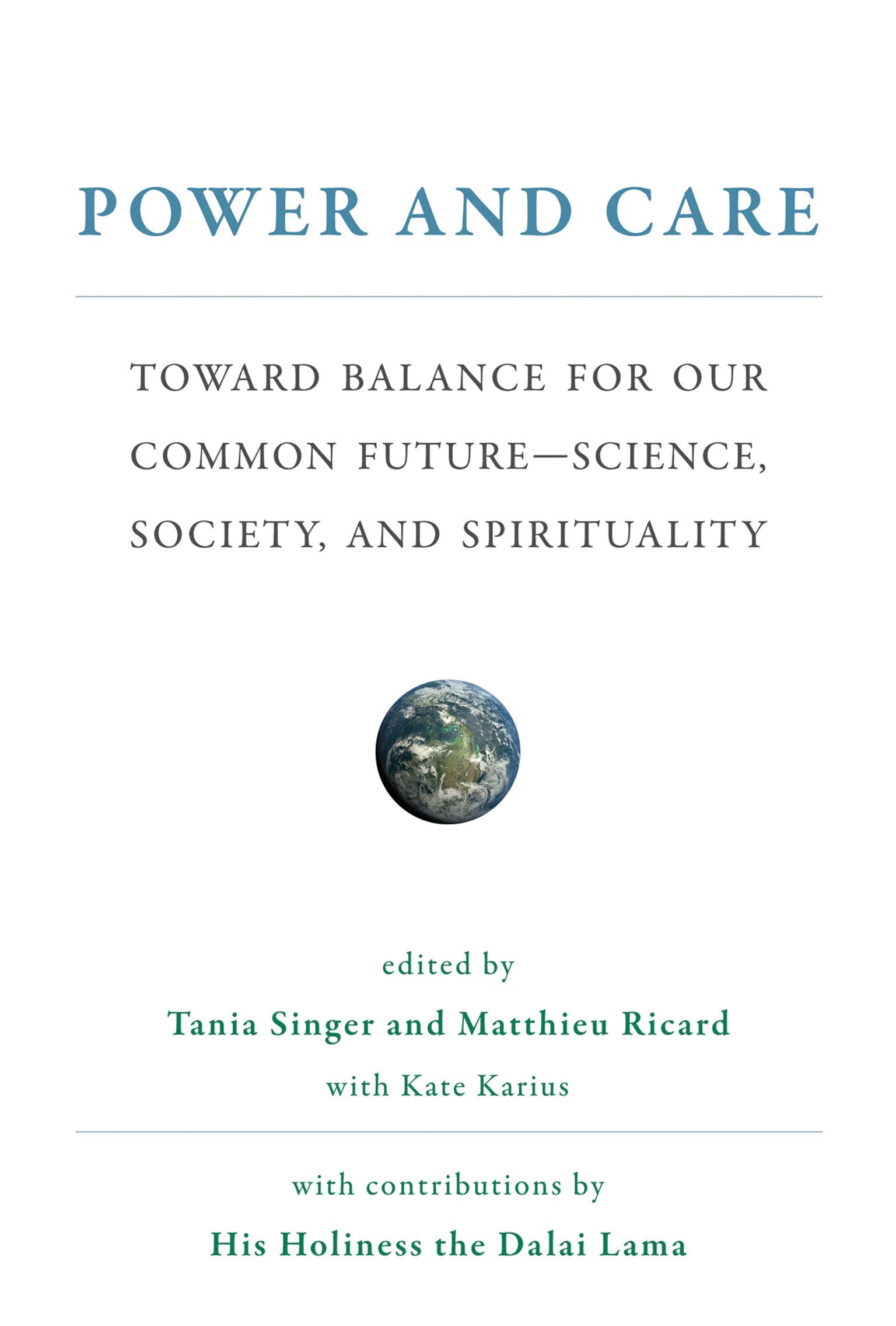 Power and Care: Toward Balance for Our Common Future-Science, Society, and Spirituality (Mit Press)