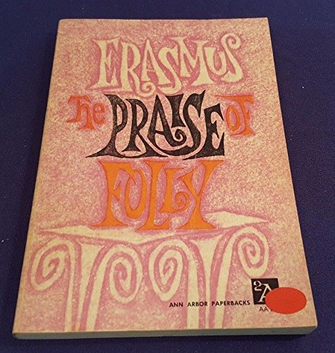 1966 THE PRAISE OF FOLLY Paperback Book by ERASMUS