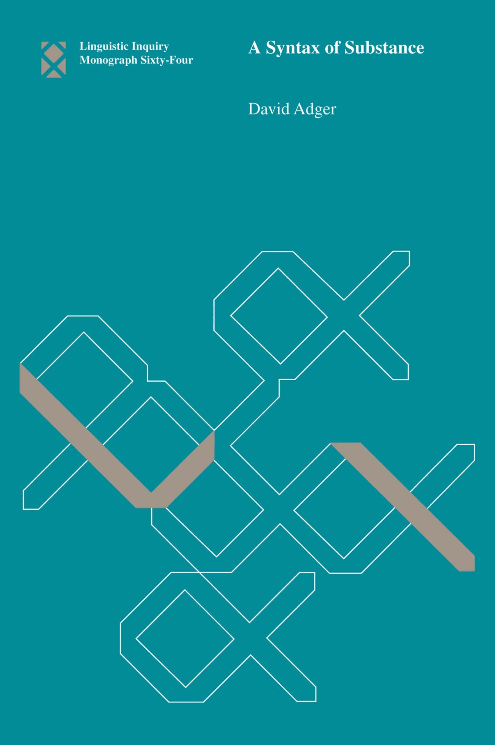 A Syntax of Substance (Linguistic Inquiry Monographs)