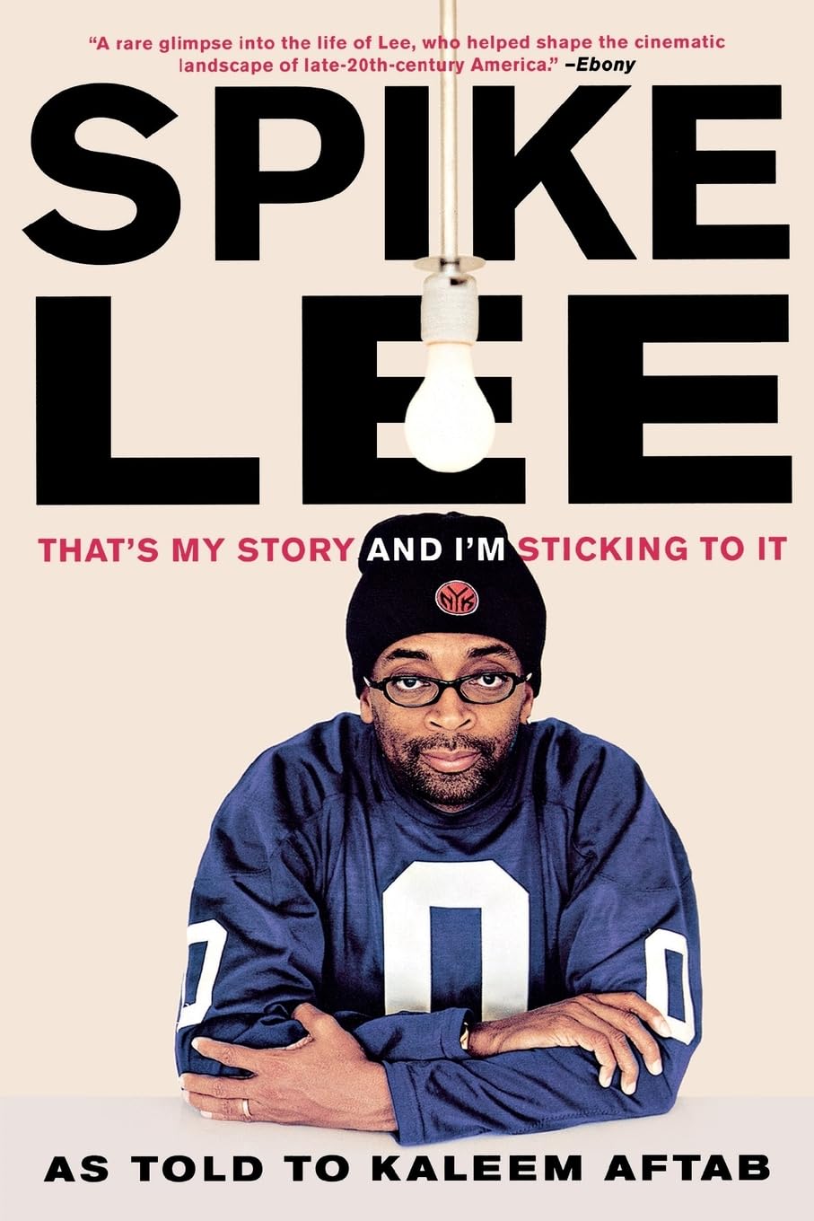 Spike Lee: That's My Story and I'm Sticking to It