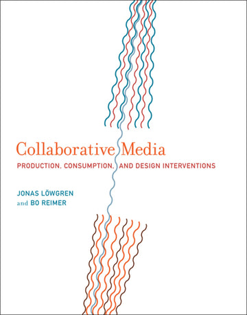 Collaborative Media: Production, Consumption, and Design Interventions