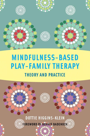 Mindfulness-Based Play-Family Therapy: Theory and Practice