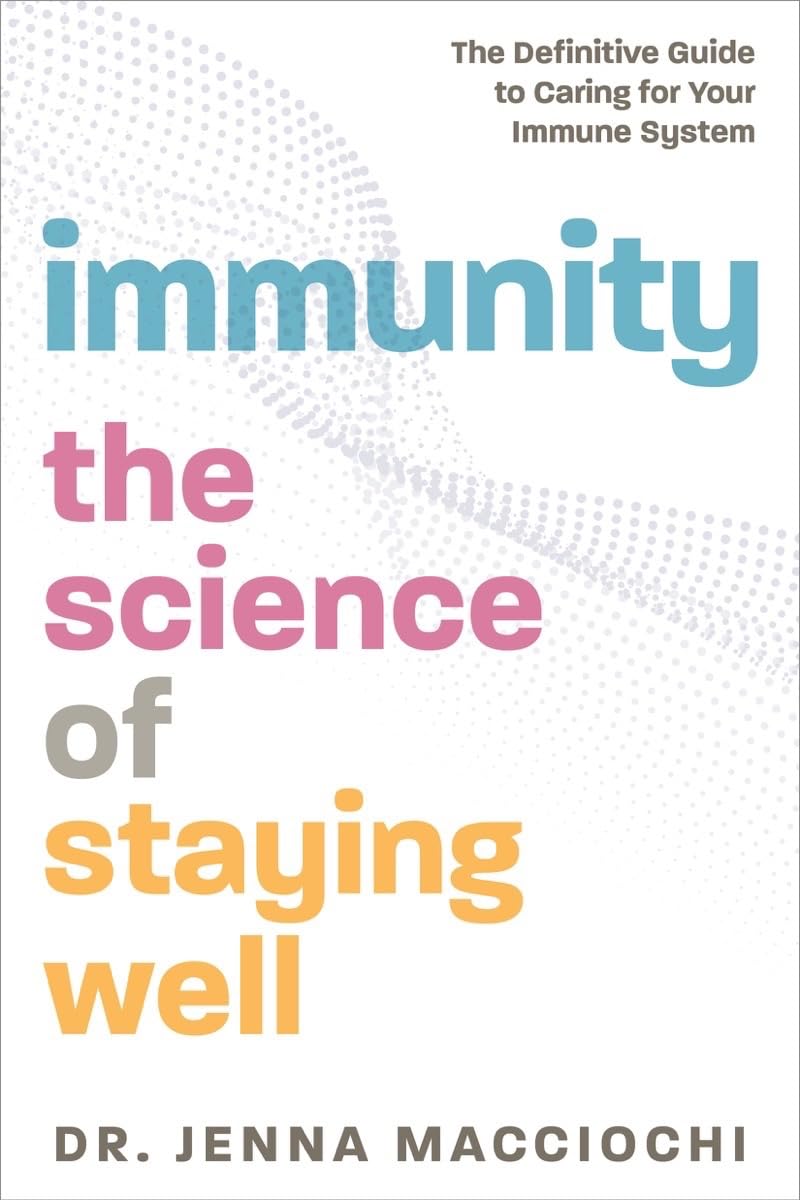Immunity: The Science of Staying Well?The Definitive Guide to Caring for Your Immune System