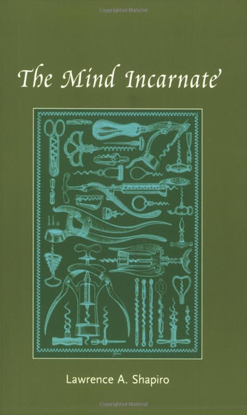 The Mind Incarnate (Life And Mind)