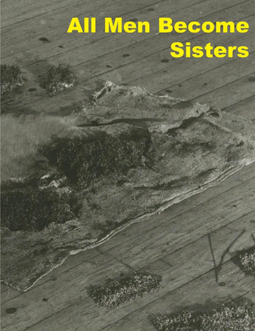 All Men Become Sisters (Sternberg Press)