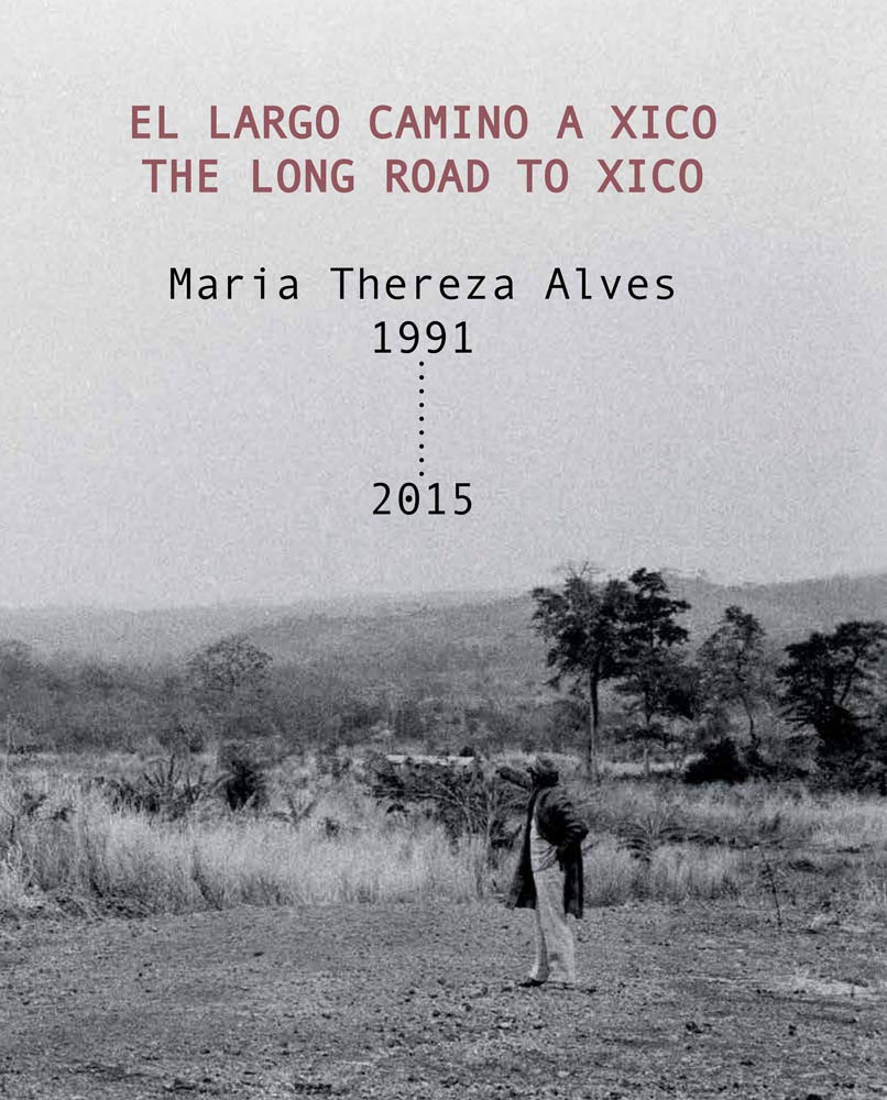 El largo camino a Xico = The long road to Xico: Maria Thereza Alves, 1991 - 2015 (Sternberg Press) (Spanish Edition)