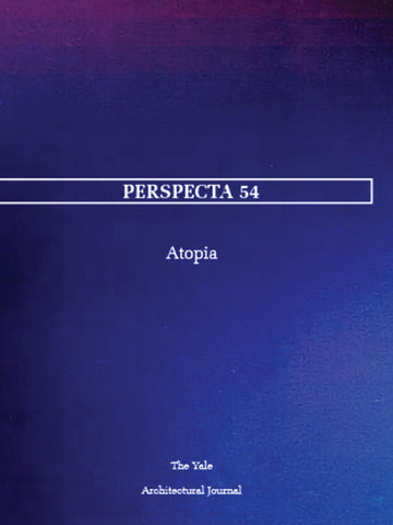 Perspecta 54: Atopia