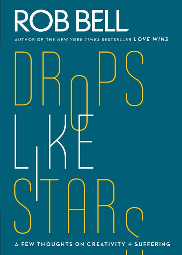 Drops Like Stars: A Few Thoughts on Creativity and Suffering