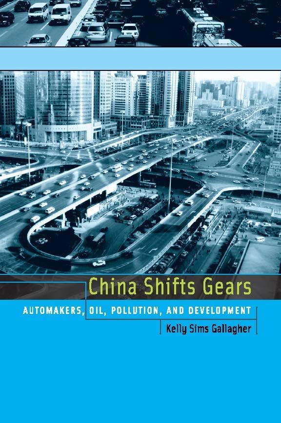 China Shifts Gears: Automakers, Oil, Pollution, and Development (Urban and Industrial Environments (Paperback))