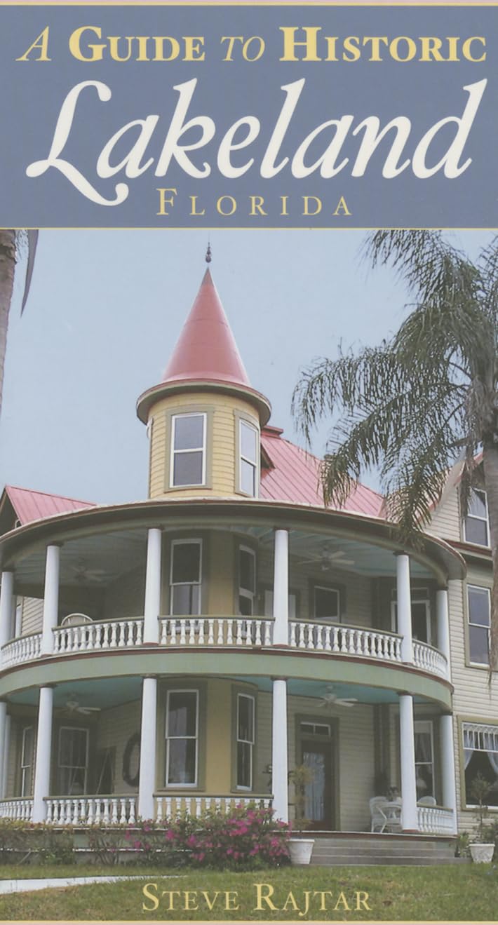 A Guide to Historic Lakeland, Florida (History & Guide)