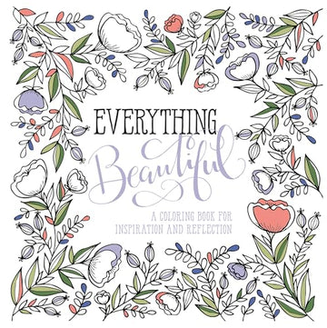 Everything Beautiful: A Coloring Book for Reflection and Inspiration