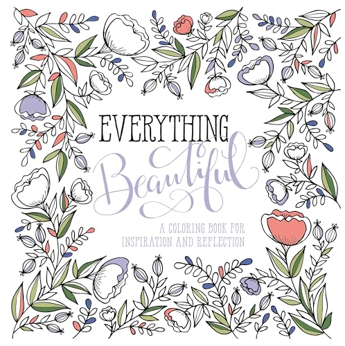 Everything Beautiful: A Coloring Book for Reflection and Inspiration