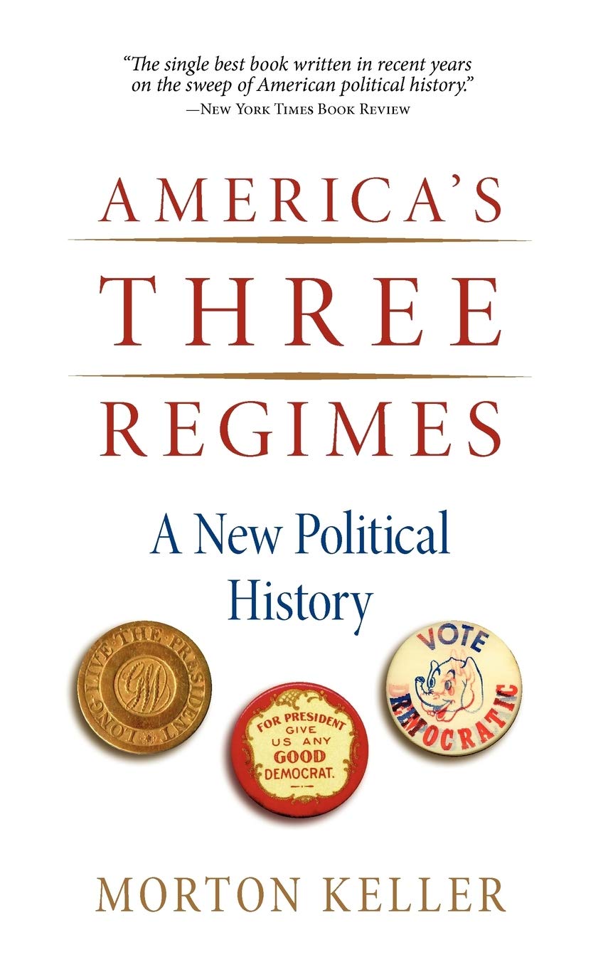 America's Three Regimes: A New Political History