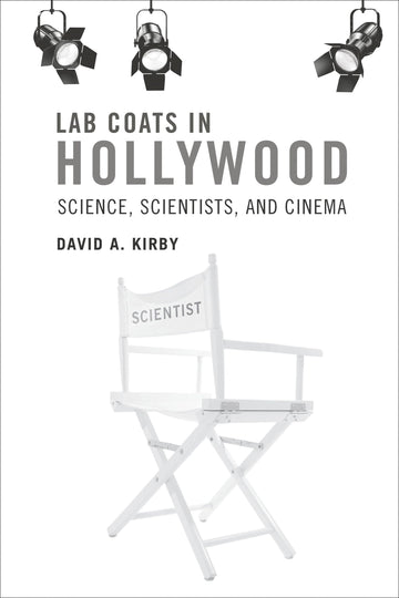 Lab Coats in Hollywood: Science, Scientists, and Cinema (Mit Press)