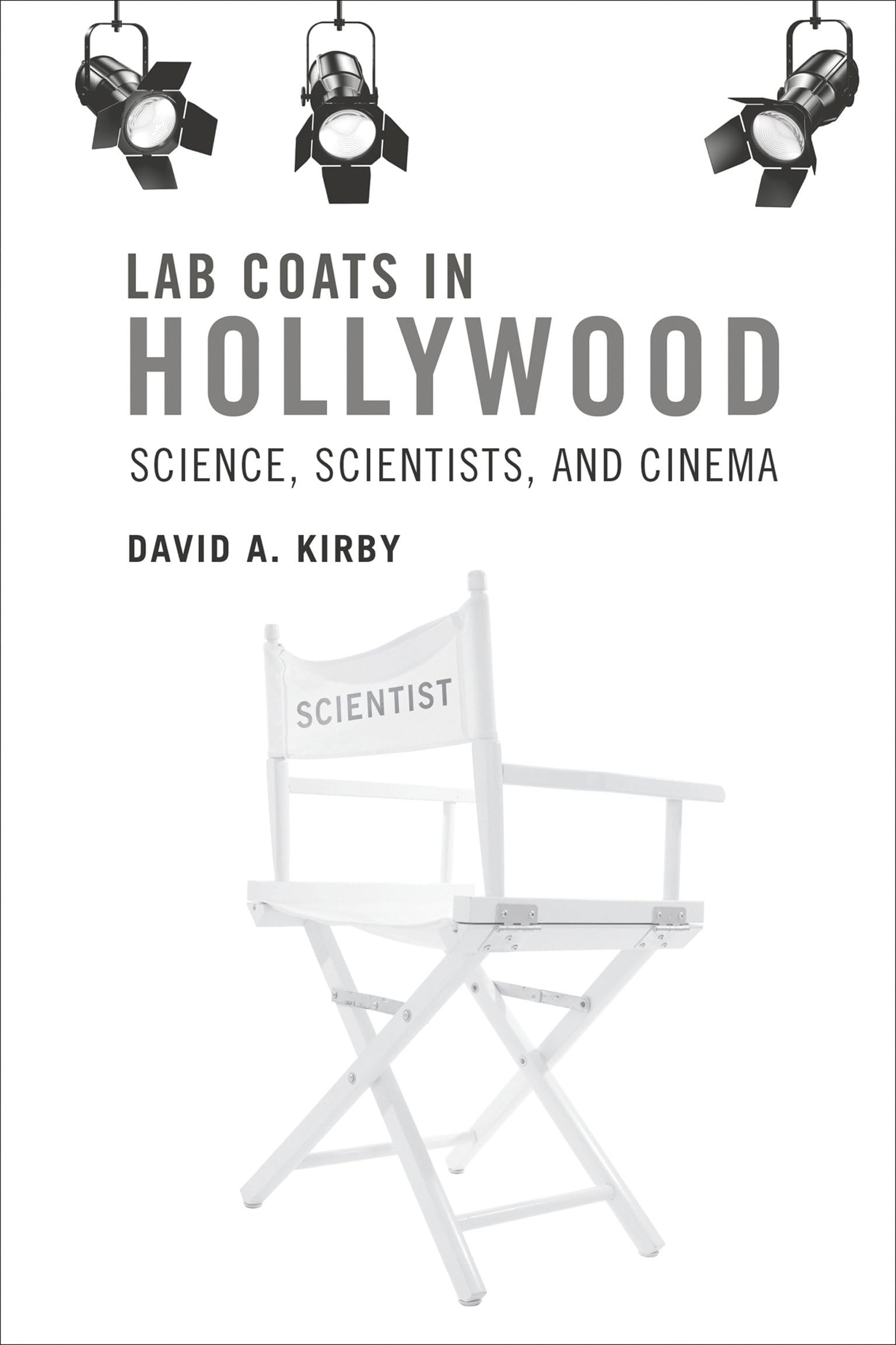 Lab Coats in Hollywood: Science, Scientists, and Cinema (Mit Press)