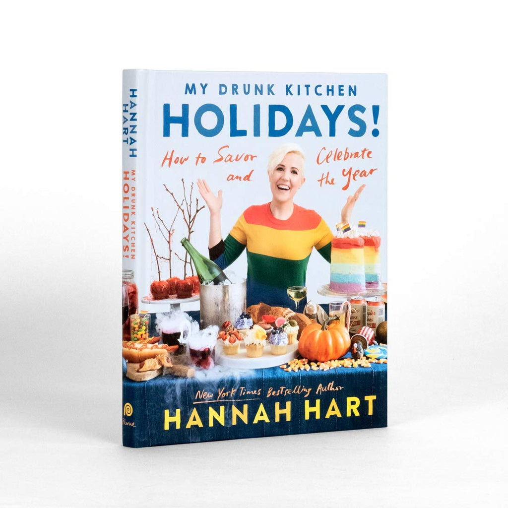 My Drunk Kitchen Holidays!: How to Savor and Celebrate the Year: A Cookbook