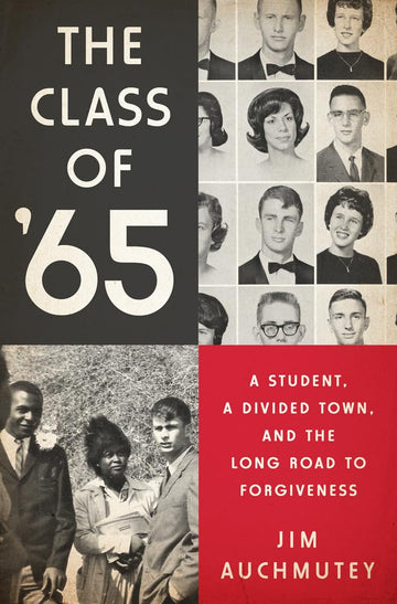 The Class of '65: A Student, a Divided Town, and the Long Road to Forgiveness