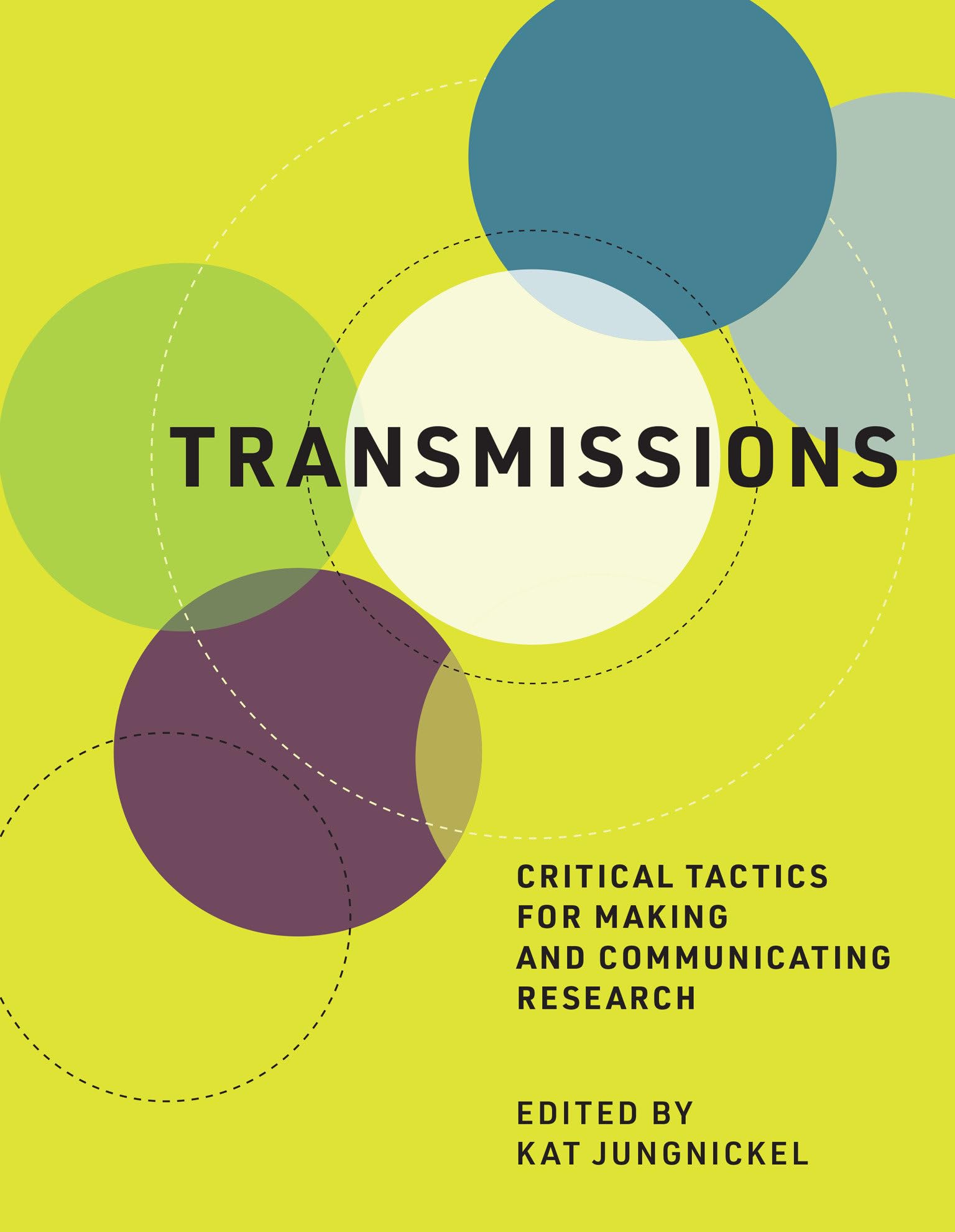 Transmissions: Critical Tactics for Making and Communicating Research (Mit Press)