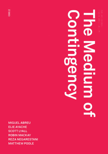 The Medium of Contingency (Urbanomic / Redactions)