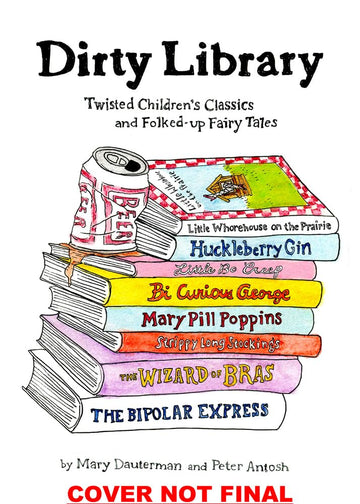 Dirty Library: Twisted Children's Classics and Folked-Up Fairy Tales