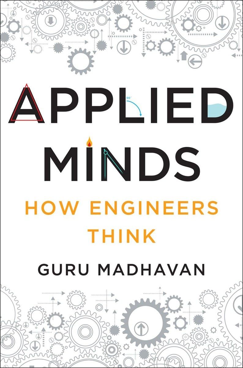 Applied Minds: How Engineers Think