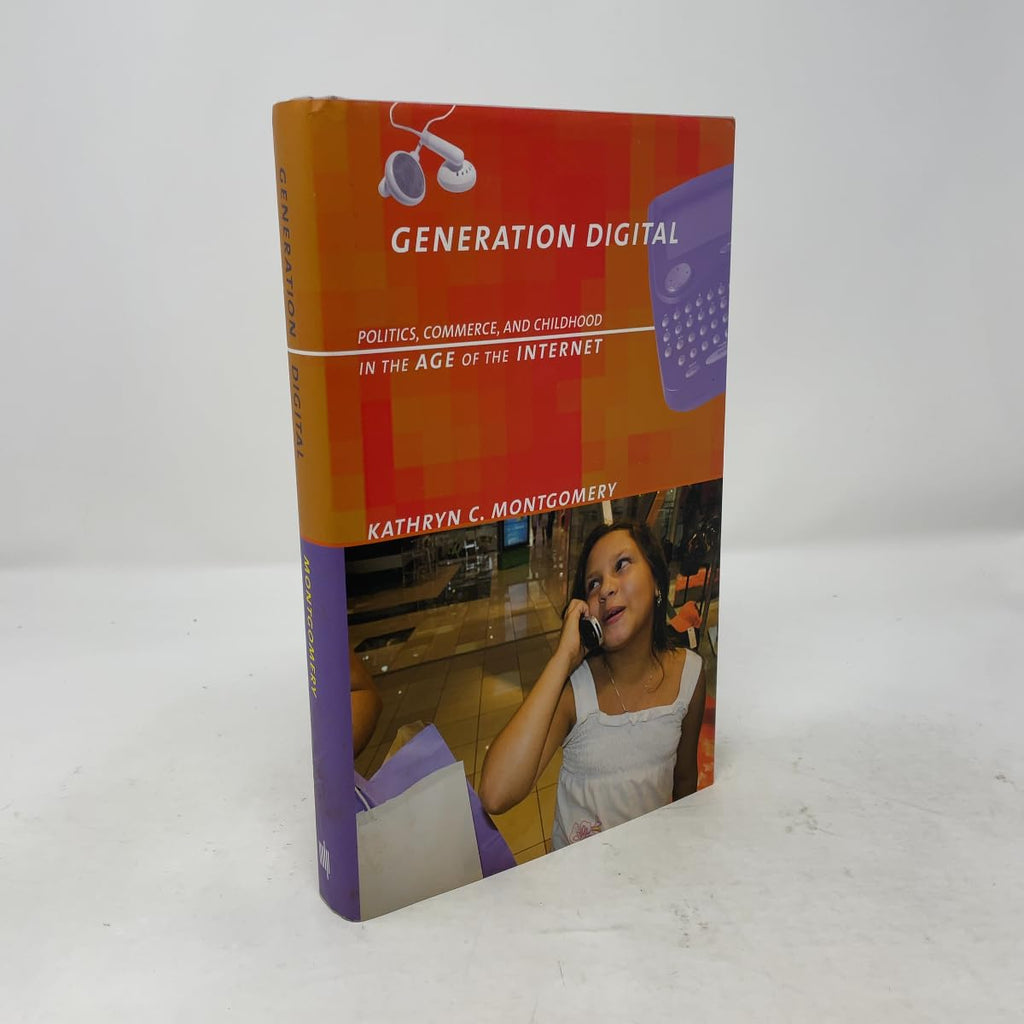 Generation Digital: Politics, Commerce, and Childhood in the Age of the Internet