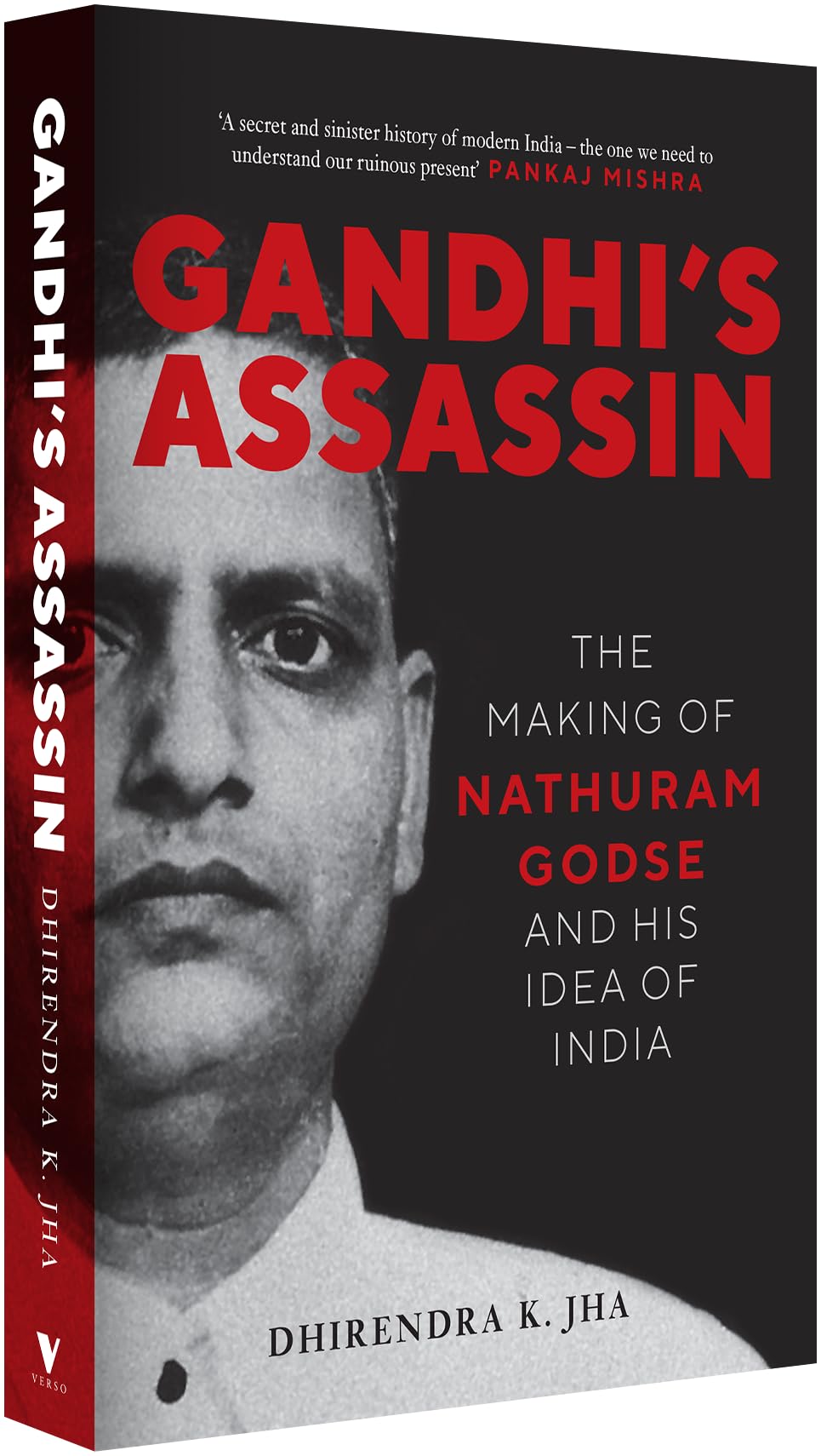 Gandhi's Assassin: The Making of Nathuram Godse and His Idea of India