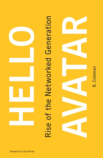 Hello Avatar: Rise of the Networked Generation