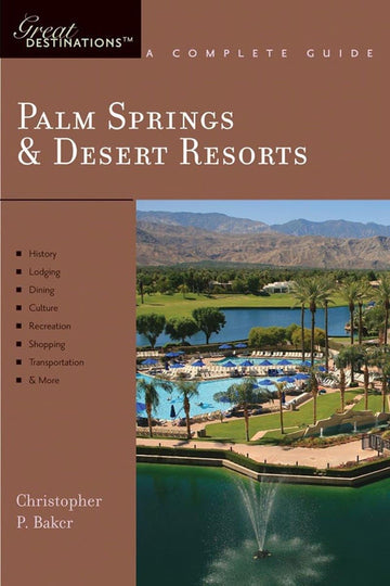 Explorer's Guide Palm Springs & Desert Resorts: A Great Destination (Explorer's Great Destinations)