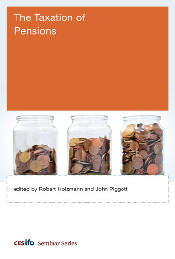 The Taxation of Pensions (CESifo Seminar Series)