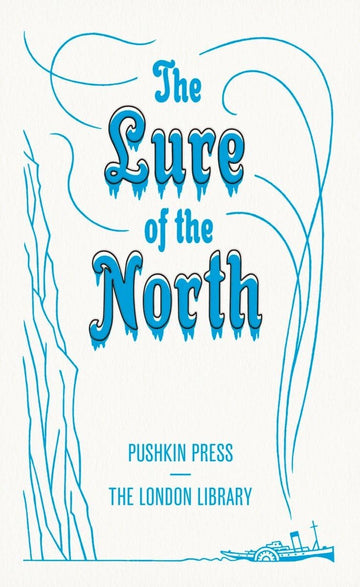 The Lure of the North (The London Library)