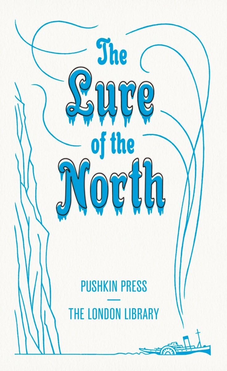The Lure of the North (The London Library)
