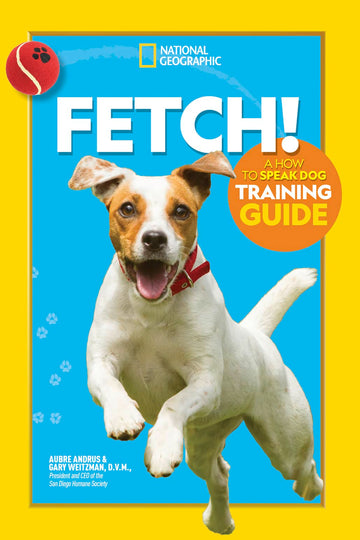 Fetch! A How to Speak Dog Training Guide (NGK How to Speak Animal)