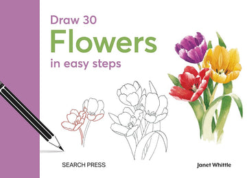 Draw 30: Flowers: in easy steps