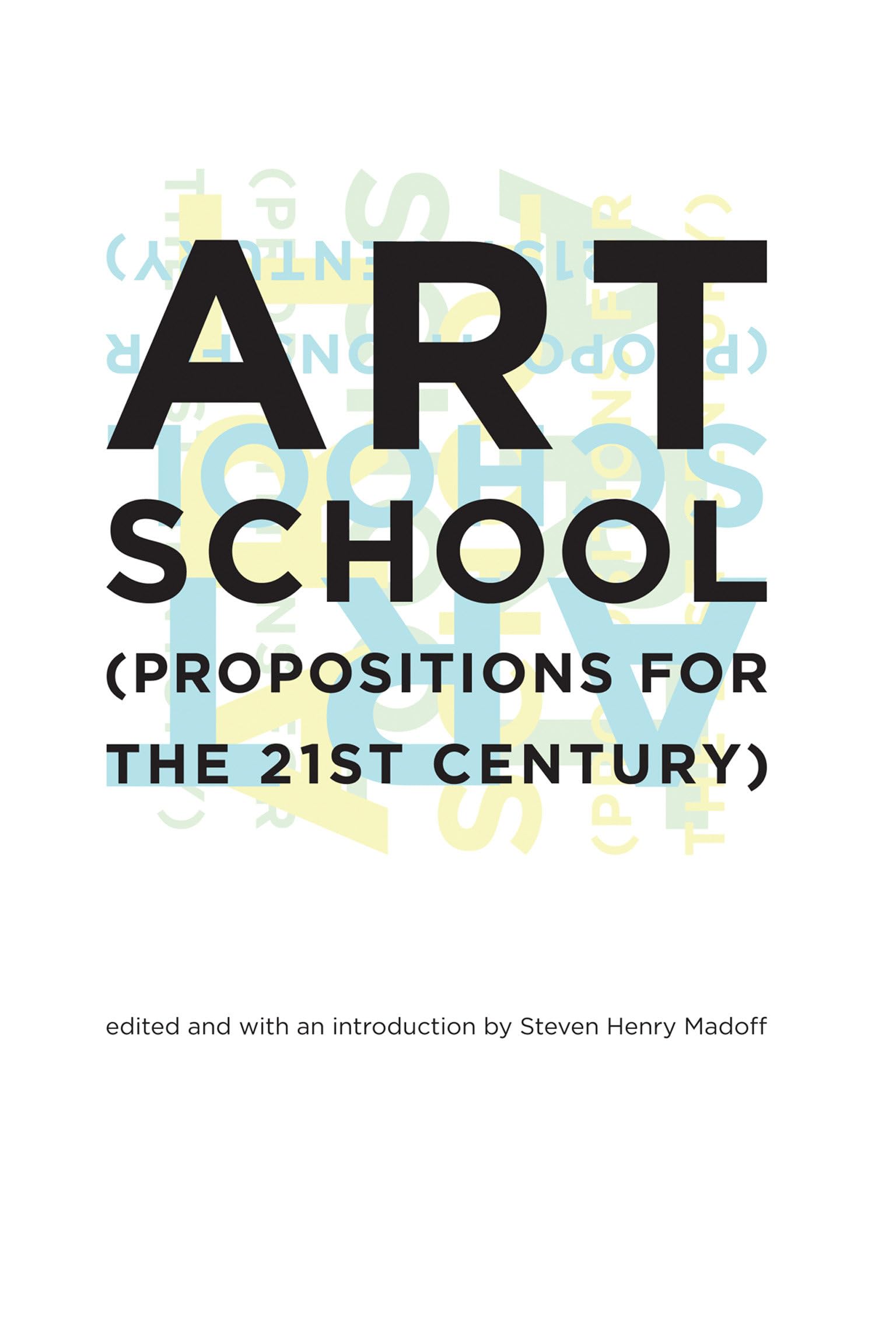 Art School: (propositions for the 21st Century) (Mit Press)