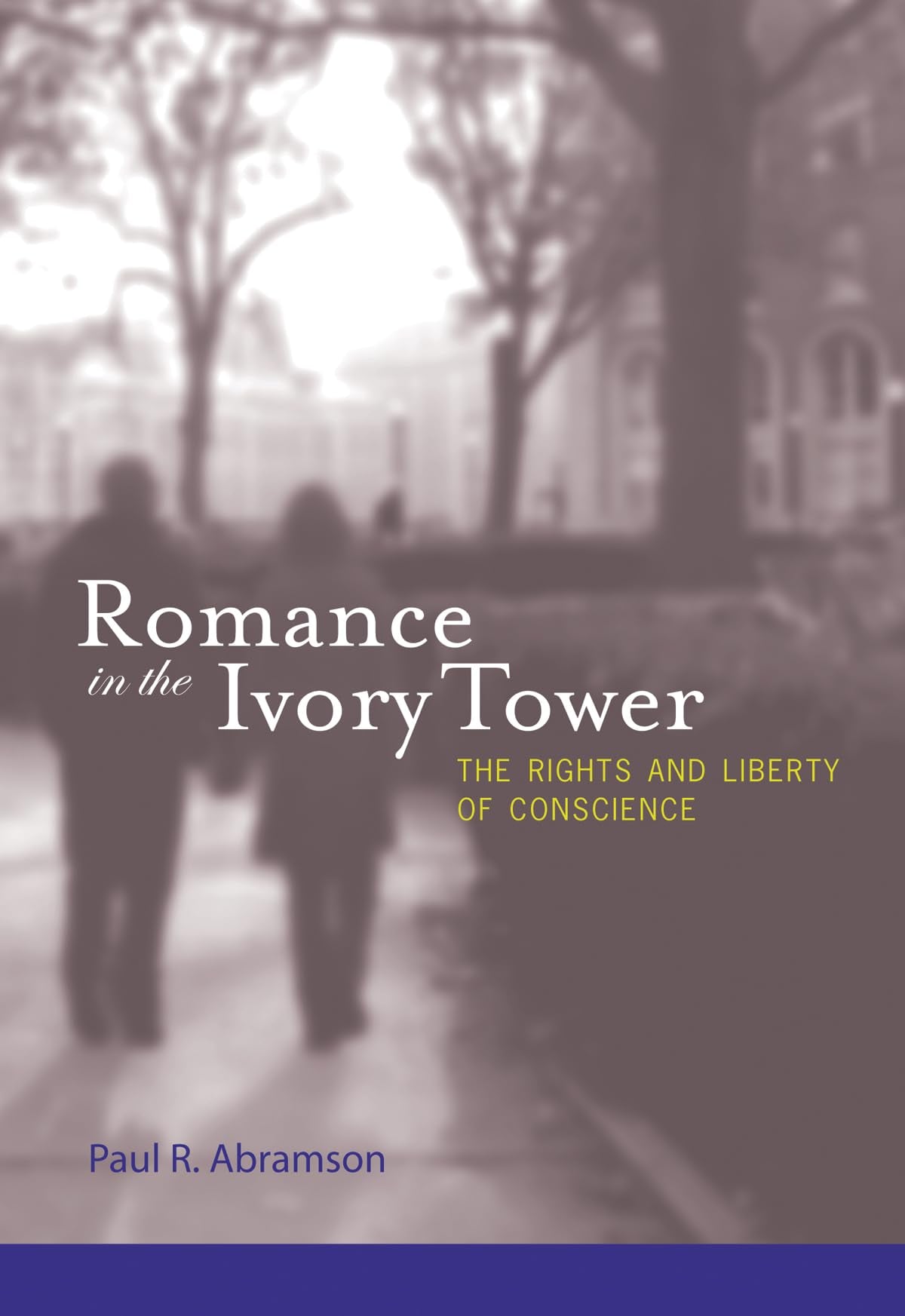 Romance in the Ivory Tower: The Rights and Liberty of Conscience (Mit Press)