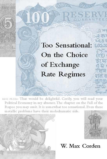 Too Sensational: On the Choice of Exchange Rate Regimes (Ohlin Lectures)