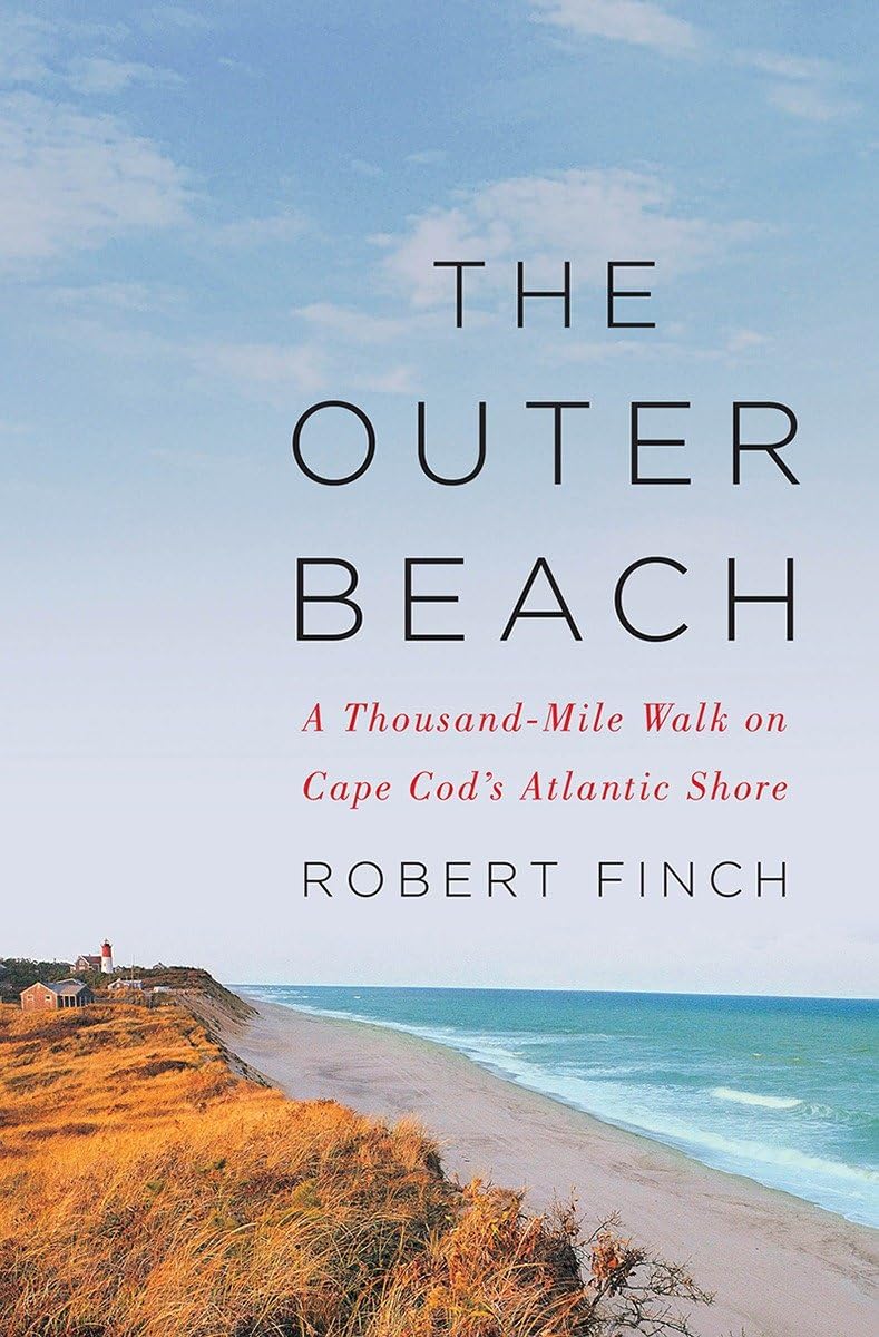 The Outer Beach: A Thousand-Mile Walk on Cape Cod's Atlantic Shore