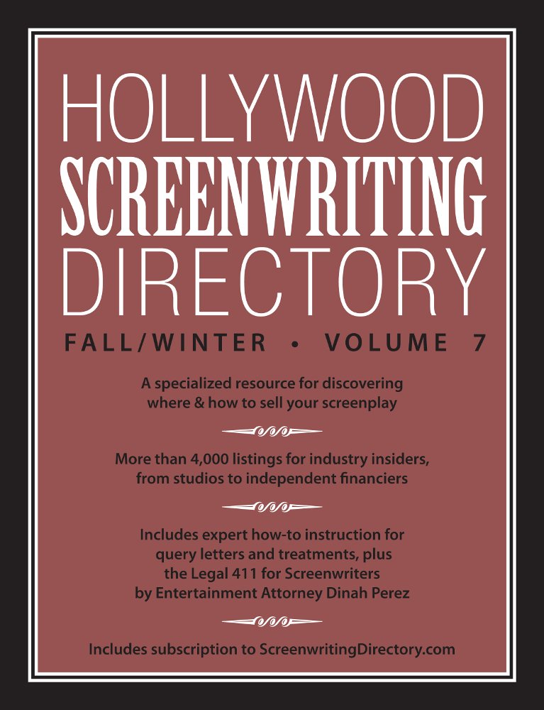 Hollywood Screenwriting Directory Fall/Winter Volume 7: A Specialized Resource for Discovering Where & How to Sell Your Screenplay