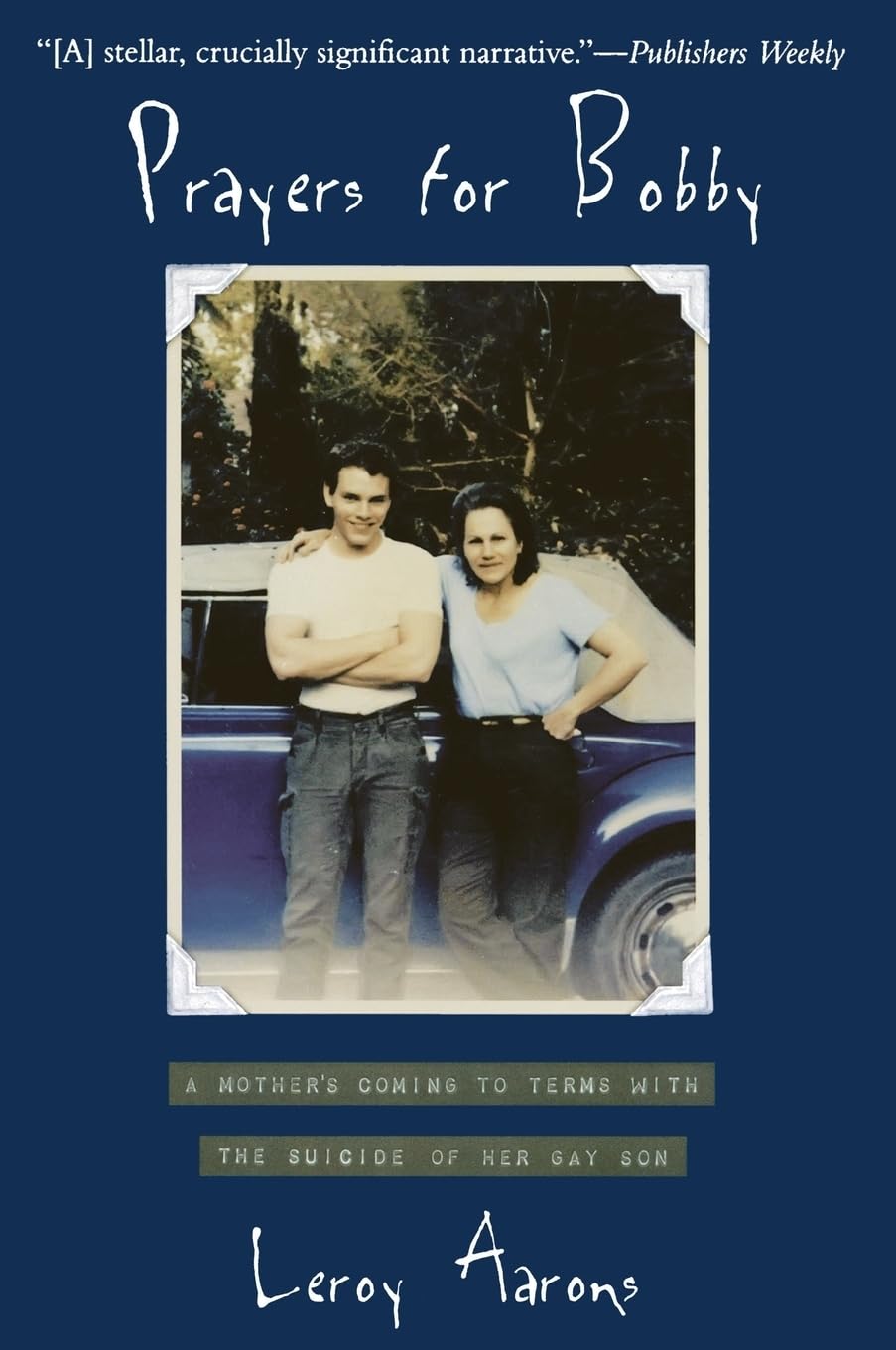 Prayers for Bobby: A Mother's Coming to Terms with the Suicide of Her Gay Son