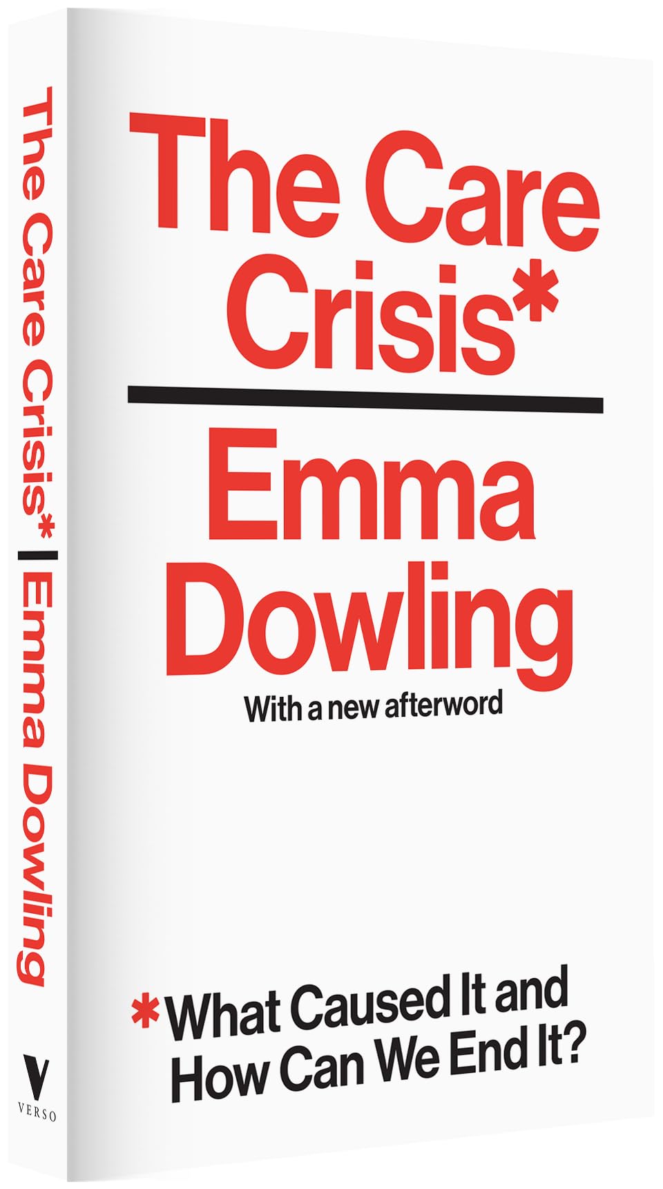 The Care Crisis: What Caused It and How Can We End It?