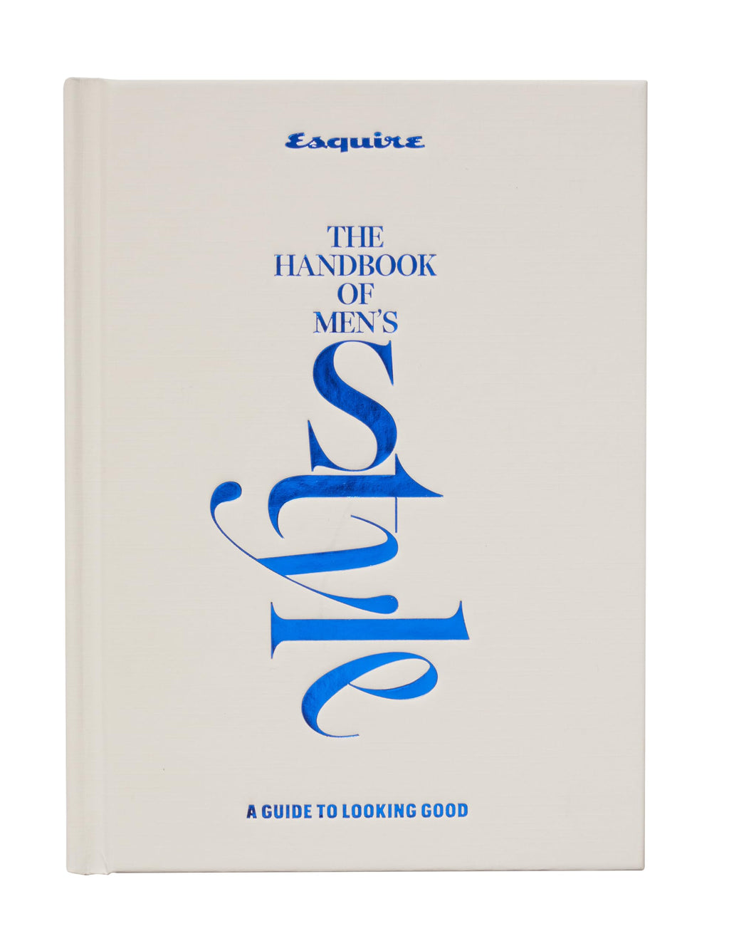 Esquire The Handbook of Men's Style: A Guide to Looking Good