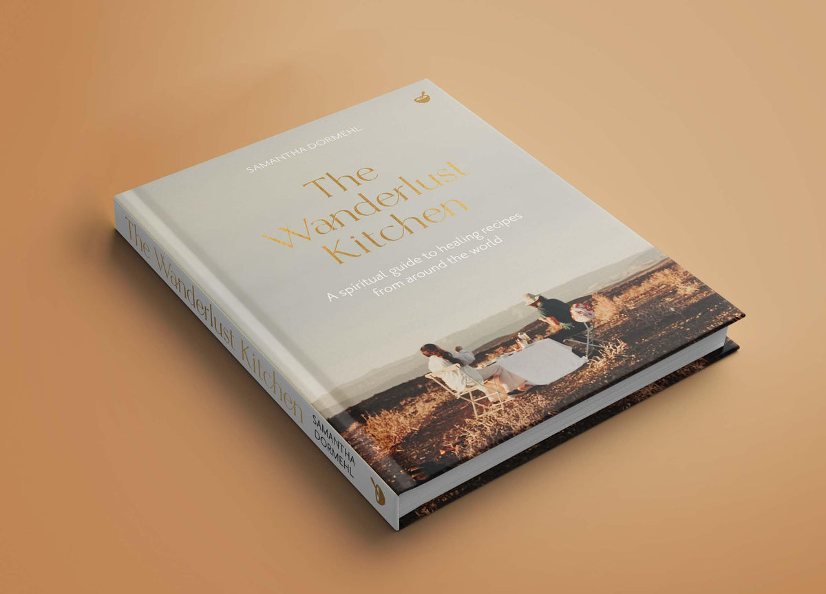 The Wanderlust Kitchen: A spiritual guide to healing recipes from around the world